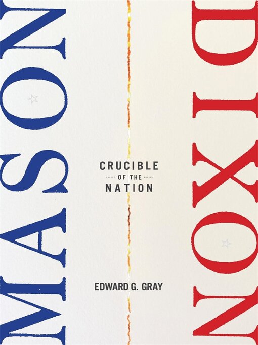 Title details for Mason-Dixon by Edward G. Gray - Available